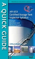 Cover: A Quick Guide to API 653 Certified Storage Tank Inspector Syllabus - Woodhead Publishing Ltd