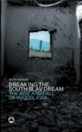 Cover: Breaking the South Slav Dream - Pluto Press