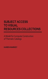 Abbildung von: Subject Access to Visual Resources Collections - Praeger Publishers Inc