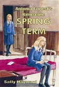 Cover: Antonia Forest's Kingscote Spring Term - Girls Gone By Publishers