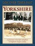 Cover: Discover Times Past Yorkshire - Myriad Books