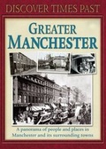 Cover: Discover Times Past Greater Manchester - Myriad Books