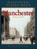 Cover: Discover Times Past Manchester - Myriad Books