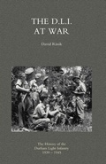 Cover: D.L.I. at War: the History of the Durham Light Infantry 1939-1945 2004 - Naval & Military Press Ltd