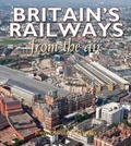 Cover: Britain's Railways From the Air - Myriad Books