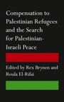 Cover: Compensation to Palestinian Refugees and the Search for Palestinian-Israeli Peace - Pluto Press
