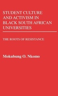 Cover: Student Culture and Activism in Black South African Universities - Praeger Publishers Inc