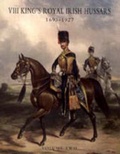 Cover: History of the Viii King's Royal Irish Hussars 1693-1927 2005 - Naval & Military Press Ltd