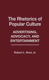 Enlarge image Cover: The Rhetorics of Popular Culture - Praeger Publishers Inc
