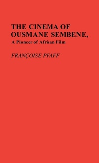 Abbildung von: The Cinema of Ousmane Sembene, A Pioneer of African Film - Praeger Publishers Inc