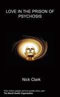 Cover: Love in the Prison of Psychosis - Chipmunkapublishing