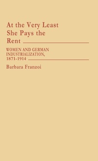 Abbildung von: At the Very Least She Pays the Rent - Praeger Publishers Inc