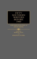 Cover: Fifty Southern Writers Before 1900 - Greenwood Press