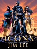Cover: Icons: The DC Comics and Wildstorm Art of Jim Lee - Titan Books Ltd