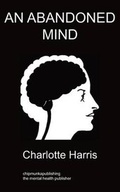 Cover: An Abandoned Mind - Chipmunkapublishing
