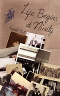Cover: Life Begins at Ninety - New Generation Publishing