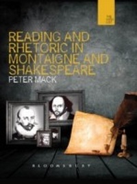 Enlarge image Cover: Reading and Rhetoric in Montaigne and Shakespeare - Bloomsbury Academic