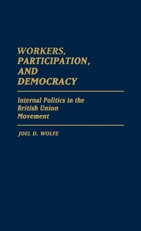 Abbildung von: Workers, Participation, and Democracy - Praeger Publishers Inc
