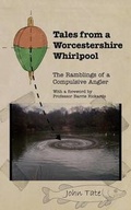 Cover: Tales from a Worcestershire Whirlpool - New Generation Publishing