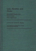 Cover: Law, Alcohol, and Order - Praeger Publishers Inc