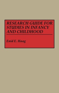 Enlarge image Cover: Research Guide for Studies in Infancy and Childhood - Greenwood Press