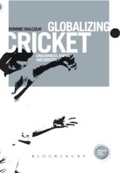 Cover: Globalizing Cricket - Bloomsbury Academic