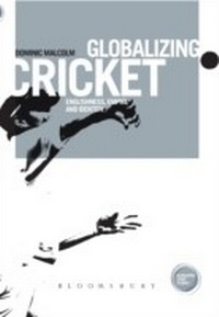 Enlarge image Cover: Globalizing Cricket - Bloomsbury Academic