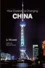 Cover: How Creativity is Changing China - Bloomsbury Academic