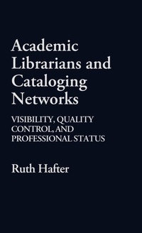 Abbildung von: Academic Librarians and Cataloging Networks - Praeger Publishers Inc