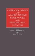 Bild: American Indian and Alaska Native Newspapers and Periodicals, 1971-1985. - Greenwood Press