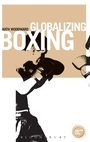 Cover: Globalizing Boxing - Bloomsbury Publishing PLC