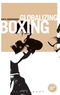 Enlarge image Cover: Globalizing Boxing - Bloomsbury Publishing PLC
