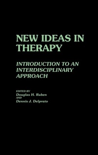 Enlarge image Cover: New Ideas in Therapy - Praeger Publishers Inc