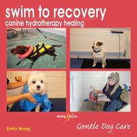 Abbildung von: Swim to Recovery: Canine Hydrotherapy Healing - Hubble&Hattie