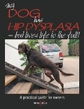 Cover: My Dog Has Hip Dysplasia - Hubble&Hattie