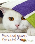 Cover: Fun and Games for Cats! - Hubble&Hattie