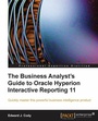 Cover: The Business Analyst's Guide to Oracle Hyperion Interactive Reporting 11 - Packt Publishing