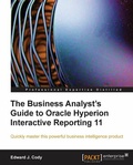 Cover: The Business Analyst's Guide to Oracle Hyperion Interactive Reporting 11 - Packt Publishing