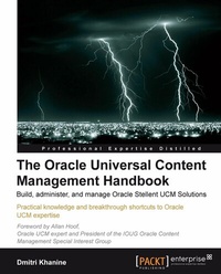 Abbildung von: Oracle Universal Content Management Handbook: Build, administer, and manage Oracle Stellent UCM Solutions - Packt Publishing