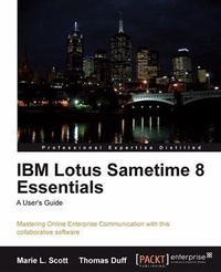 Enlarge image Cover: IBM Lotus Sametime 8 Essentials: A User's Guide - Packt Publishing
