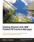 Cover: Getting Started with IBM FileNet P8 Content Manager - Packt Publishing