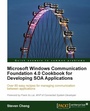 Cover: Microsoft Windows Communication Foundation 4.0 Cookbook for Developing SOA Applications - Packt Publishing