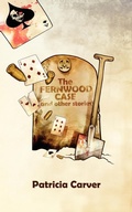 Cover: The Fernwood Case and Other Stories - New Generation Publishing