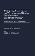 Cover: Biological, Psychological, and Environmental Factors in Delinquency and Mental Disorder - Greenwood Press