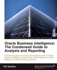 Enlarge image Cover: Oracle Business Intelligence : The Condensed Guide to Analysis and Reporting - Packt Publishing