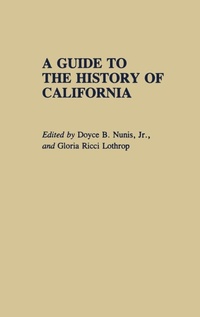 Enlarge image Cover: A Guide to the History of California - Greenwood Press