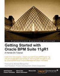 Enlarge image Cover: Getting Started with Oracle BPM Suite 11gR1 - A Hands-On Tutorial - Packt Publishing