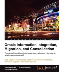 Enlarge image Cover: Oracle Information Integration, Migration, and Consolidation - Packt Publishing