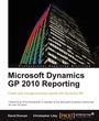 Cover: Microsoft Dynamics GP 2010 Reporting - Packt Publishing