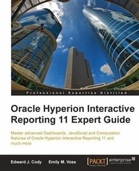 Enlarge image Cover: Oracle Hyperion Interactive Reporting 11 Expert Guide - Packt Publishing